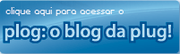 plog: o blog da plug!